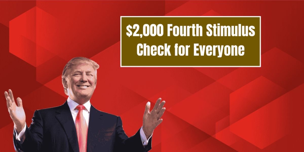 $2,000 Fourth Stimulus Check for Everyone – Determine Eligibility and Deposit Date