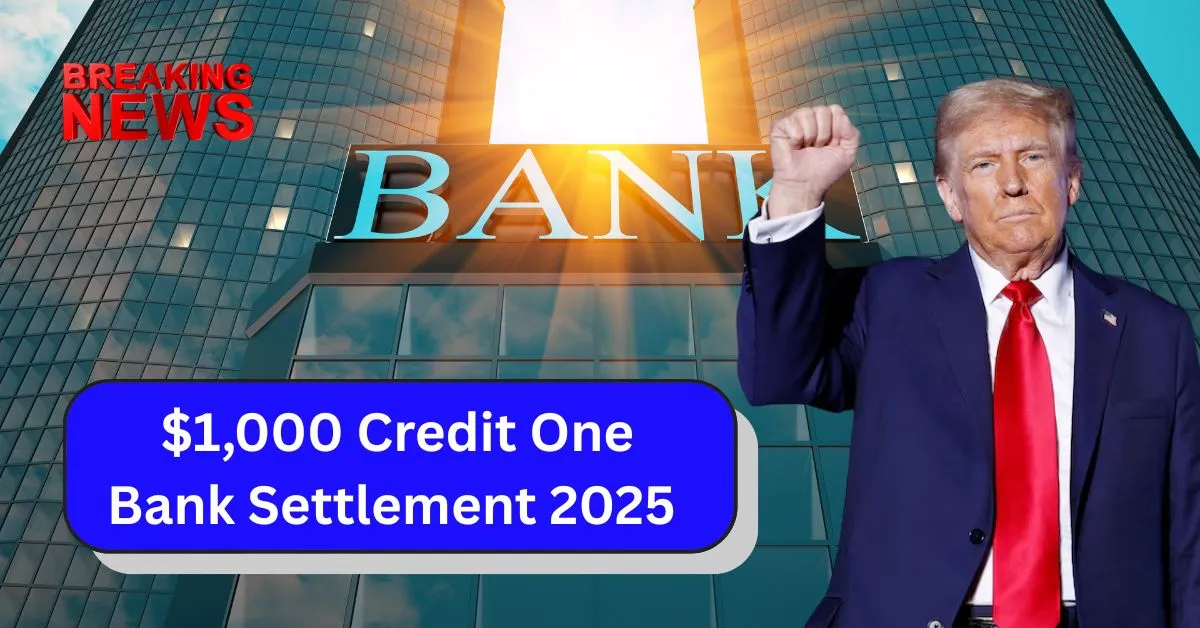 1,000 Credit One Bank Settlement 2025 – All You Need to Know About the 14 Million Robocall Case
