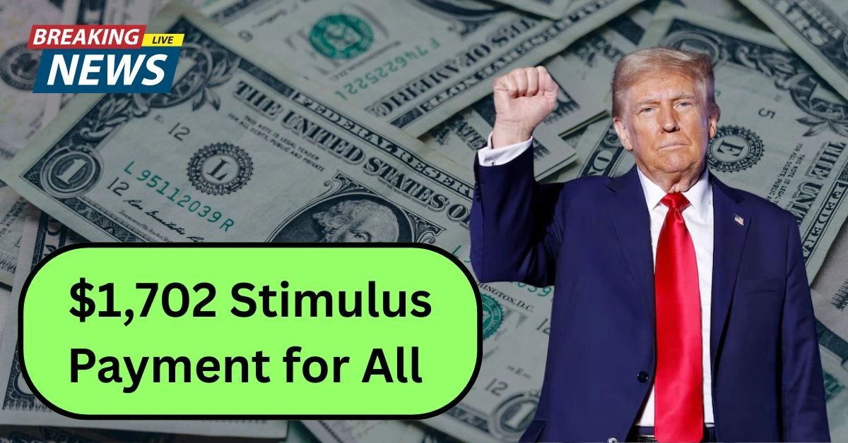 1,702 Stimulus Payment for All – October 2025 Full Payment Schedule for Seniors